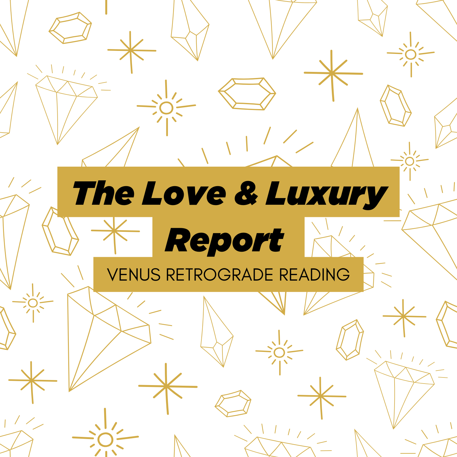 The Love & Luxury Report | Venus Retrograde Reading - Divine Feminine Works